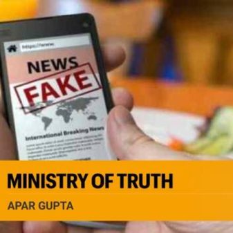 Apar Gupta writes: New IT rules vest Centre with draconian powers of fact checking