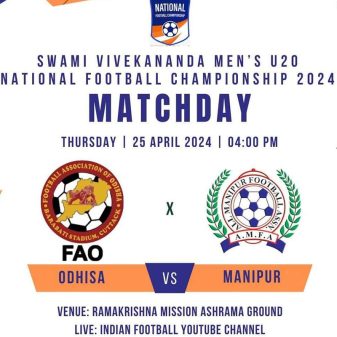 Manipur and Odisha to go head-to-head in Swami Vivekananda U20 Men’s National Foorball Championship today